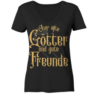Auf alte Götter und gute Freunde - Ladies V-Neck Shirt